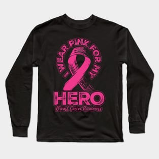 I wear pink for my Hero Long Sleeve T-Shirt